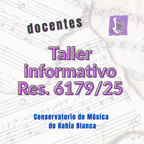 ATENCIÓN DOCENTES!!! TALLER INFORMATIVO SOBRE RESOLUCIÓN 6179/25