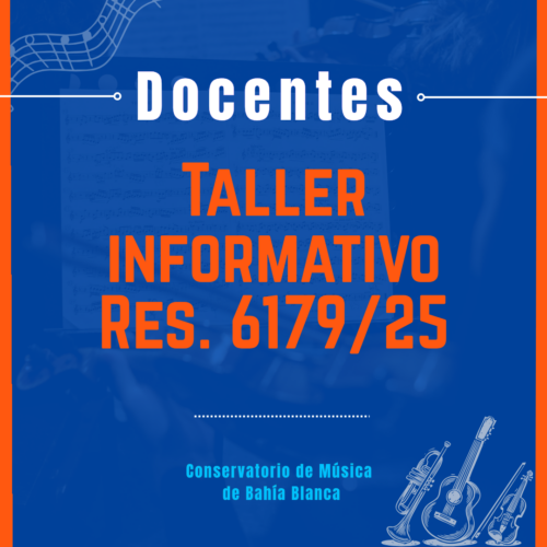 ATENCIÓN DOCENTES!!! TALLER INFORMATIVO SOBRE RESOLUCIÓN 6179/25